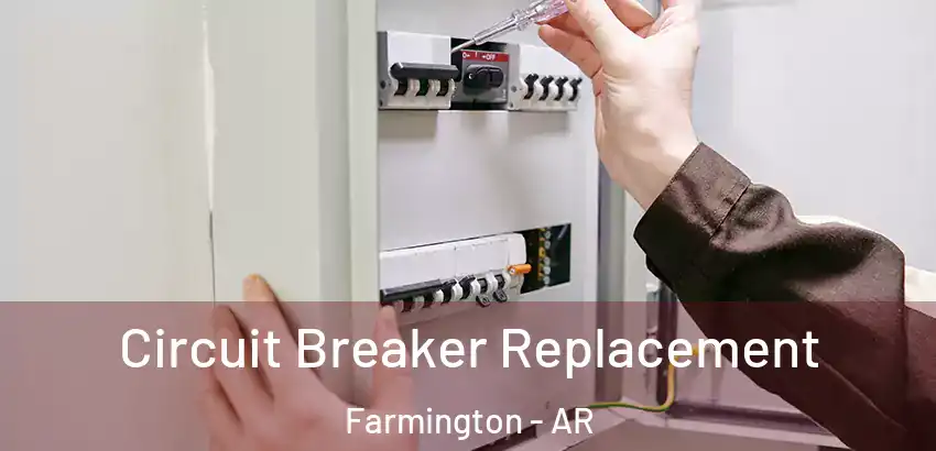  Circuit Breaker Replacement Farmington - AR