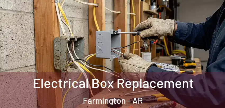  Electrical Box Replacement Farmington - AR
