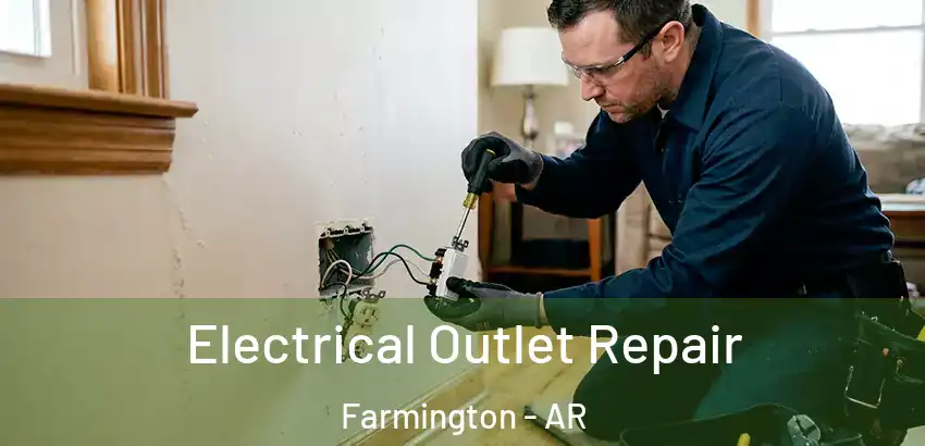 Electrical Outlet Repair Farmington - AR