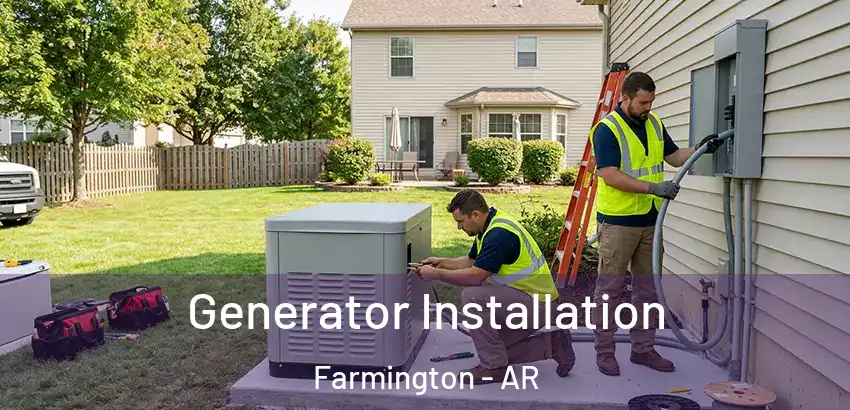  Generator Installation Farmington - AR