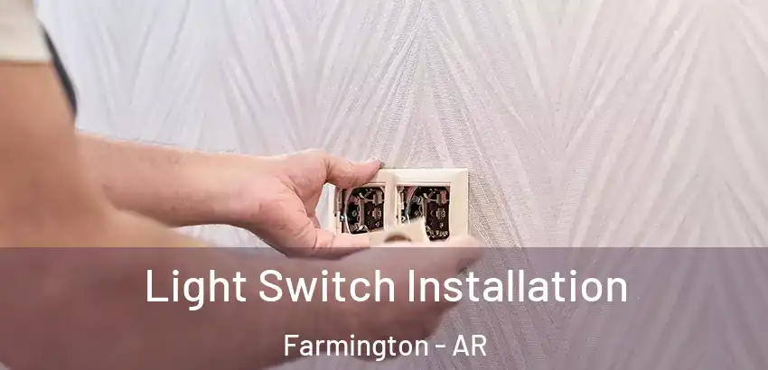  Light Switch Installation Farmington - AR