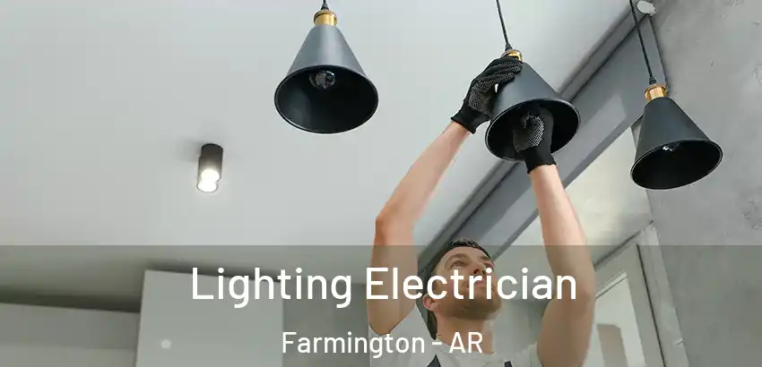 Lighting Electrician Farmington - AR