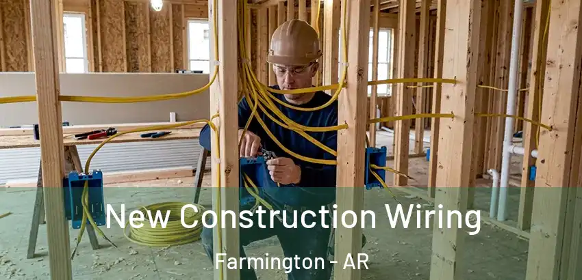  New Construction Wiring Farmington - AR