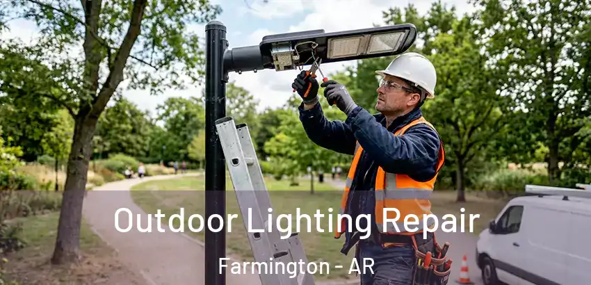 Outdoor Lighting Repair Farmington - AR