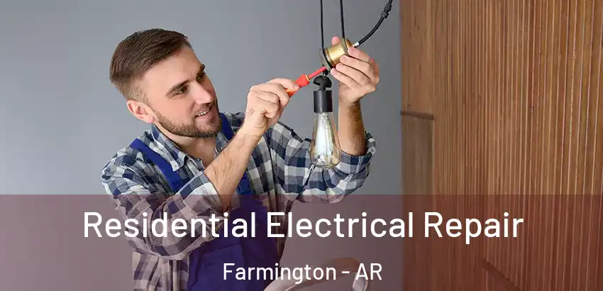  Residential Electrical Repair Farmington - AR